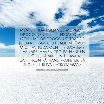 Picture 07 - 2 Krönikeboken 20:20 SV1917 - Men bittida följande morgon drogo de ut till - Bible Verse Picture