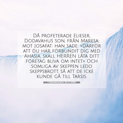 Picture 07 - 2 Krönikeboken 20:37 SV1917 - Då profeterade Elieser, Dodavahus son, från - Bible Verse Picture