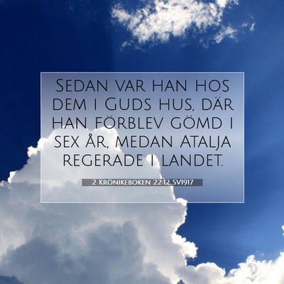 Picture 07 - 2 Krönikeboken 22:12 SV1917 - Sedan var han hos dem i Guds hus, där han - Bible Verse Picture