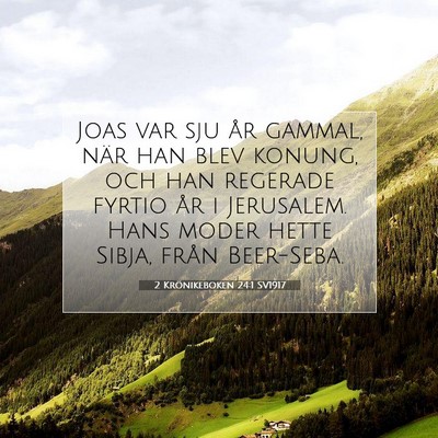 Picture 07 - 2 Krönikeboken 24:1 SV1917 - Joas var sju år gammal, när han blev konung, - Bible Verse Picture