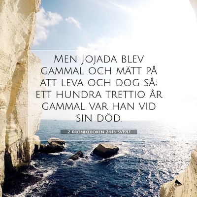 Picture 07 - 2 Krönikeboken 24:15 SV1917 - Men Jojada blev gammal och mätt på att leva och - Bible Verse Picture