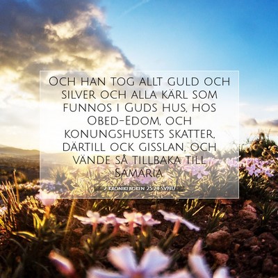 Picture 07 - 2 Krönikeboken 25:24 SV1917 - Och han tog allt guld och silver och alla kärl - Bible Verse Picture
