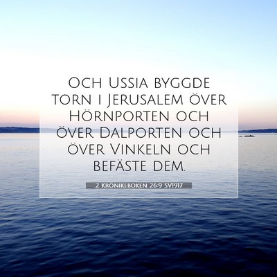 Picture 07 - 2 Krönikeboken 26:9 SV1917 - Och Ussia byggde torn i Jerusalem över - Bible Verse Picture