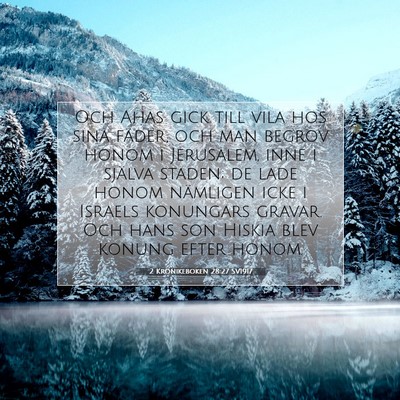 Picture 07 - 2 Krönikeboken 28:27 SV1917 - Och Ahas gick till vila hos sina fäder, och man - Bible Verse Picture