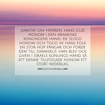 Picture 07 - 2 Krönikeboken 28:5 SV1917 - Därför gav HERREN, hans Gud, honom i den - Bible Verse Picture