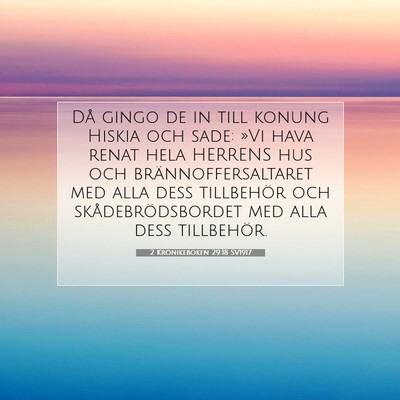 Picture 07 - 2 Krönikeboken 29:18 SV1917 - Då gingo de in till konung Hiskia och sade: »Vi - Bible Verse Picture