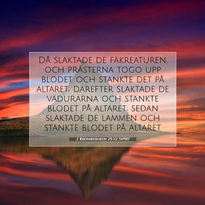 Picture 07 - 2 Krönikeboken 29:22 SV1917 - Då slaktade de fäkreaturen, och prästerna togo - Bible Verse Picture