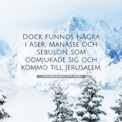 Picture 07 - 2 Krönikeboken 30:11 SV1917 - Dock funnos några i Aser, Manasse och Sebulon, - Bible Verse Picture