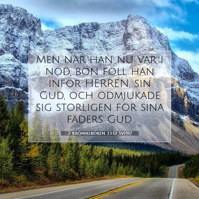 Picture 07 - 2 Krönikeboken 33:12 SV1917 - Men när han nu var i nöd, bön föll han inför - Bible Verse Picture