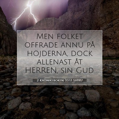 Picture 07 - 2 Krönikeboken 33:17 SV1917 - Men folket offrade ännu på höjderna, dock - Bible Verse Picture