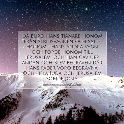 Picture 07 - 2 Krönikeboken 35:24 SV1917 - Då buro hans tjänare honom från stridsvagnen - Bible Verse Picture