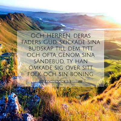 Picture 07 - 2 Krönikeboken 36:15 SV1917 - Och HERREN, deras faders Gud, skickade sina - Bible Verse Picture