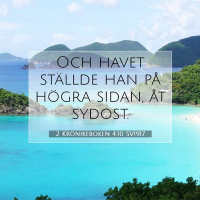 Picture 07 - 2 Krönikeboken 4:10 SV1917 - Och havet ställde han på högra sidan, åt - Bible Verse Picture