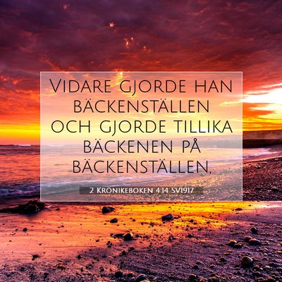 Picture 07 - 2 Krönikeboken 4:14 SV1917 - Vidare gjorde han bäckenställen och gjorde - Bible Verse Picture