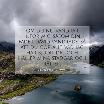 Picture 07 - 2 Krönikeboken 7:17 SV1917 - Om du nu vandrar inför mig, såsom din fader - Bible Verse Picture