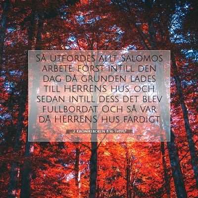Picture 07 - 2 Krönikeboken 8:16 SV1917 - Så utfördes allt Salomos arbete, först intill - Bible Verse Picture