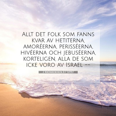 Picture 07 - 2 Krönikeboken 8:7 SV1917 - Allt det folk som fanns kvar av hetiterna, - Bible Verse Picture