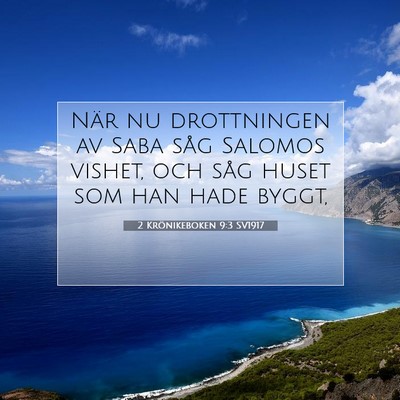 Picture 07 - 2 Krönikeboken 9:3 SV1917 - När nu drottningen av Saba såg Salomos vishet, - Bible Verse Picture