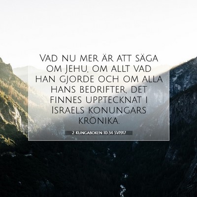 Picture 07 - 2 Kungaboken 10:34 SV1917 - Vad nu mer är att säga om Jehu, om allt vad han - Bible Verse Picture
