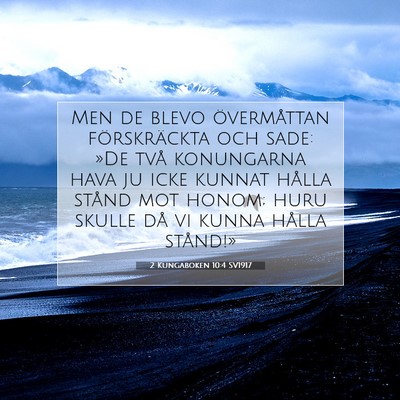 Picture 07 - 2 Kungaboken 10:4 SV1917 - Men de blevo övermåttan förskräckta och sade: - Bible Verse Picture