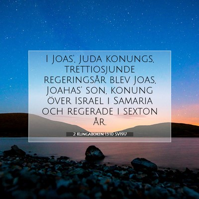 Picture 07 - 2 Kungaboken 13:10 SV1917 - I Joas', Juda konungs, trettiosjunde regeringsår - Bible Verse Picture