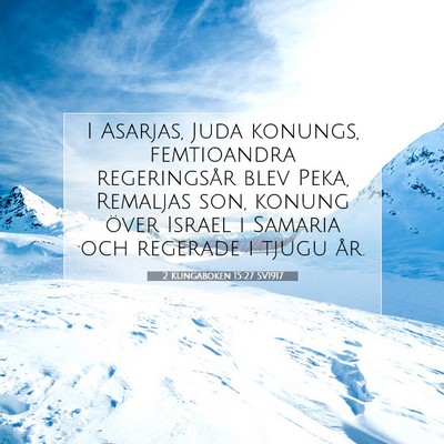 Picture 07 - 2 Kungaboken 15:27 SV1917 - I Asarjas, Juda konungs, femtioandra regeringsår - Bible Verse Picture
