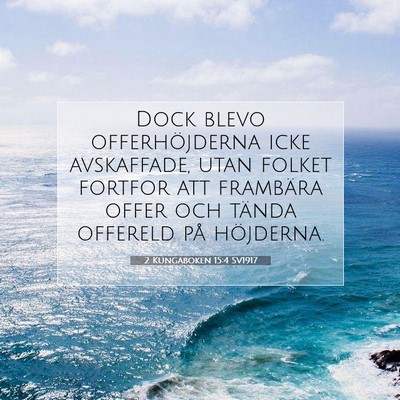 Picture 07 - 2 Kungaboken 15:4 SV1917 - Dock blevo offerhöjderna icke avskaffade, utan - Bible Verse Picture