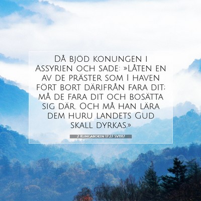 Picture 07 - 2 Kungaboken 17:27 SV1917 - Då bjöd konungen i Assyrien och sade: »Låten - Bible Verse Picture