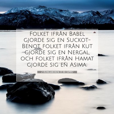 Picture 07 - 2 Kungaboken 17:30 SV1917 - Folket ifrån Babel gjorde sig en Suckot-Benot, - Bible Verse Picture