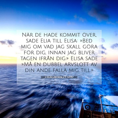 Picture 07 - 2 Kungaboken 2:9 SV1917 - När de hade kommit över, sade Elia till Elisa: - Bible Verse Picture