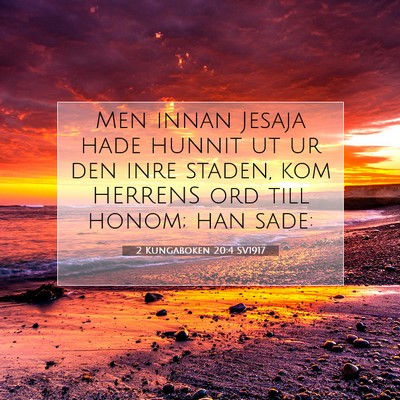 Picture 07 - 2 Kungaboken 20:4 SV1917 - Men innan Jesaja hade hunnit ut ur den inre - Bible Verse Picture