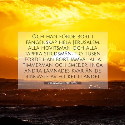 Picture 07 - 2 Kungaboken 24:14 SV1917 - Och han förde bort i fångenskap hela Jerusalem, - Bible Verse Picture