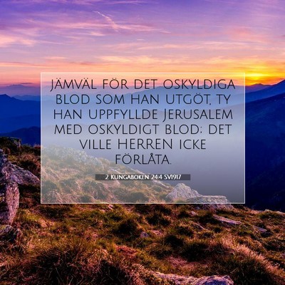 Picture 07 - 2 Kungaboken 24:4 SV1917 - jämväl för det oskyldiga blod som han utgöt, - Bible Verse Picture