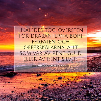 Picture 07 - 2 Kungaboken 25:15 SV1917 - Likaledes tog översten för drabanterna bort - Bible Verse Picture