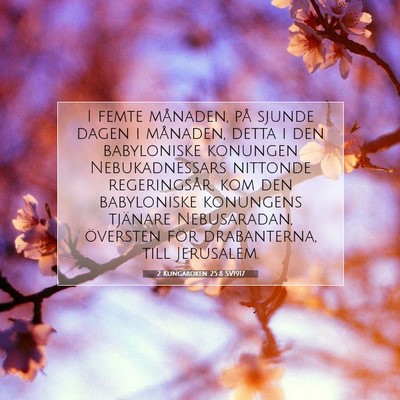 Picture 07 - 2 Kungaboken 25:8 SV1917 - I femte månaden, på sjunde dagen i månaden, - Bible Verse Picture