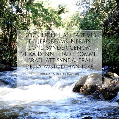Picture 07 - 2 Kungaboken 3:3 SV1917 - Dock höll han fast vid de Jerobeams, Nebats - Bible Verse Picture