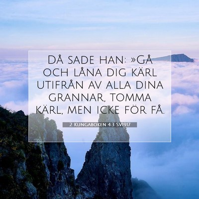 Picture 07 - 2 Kungaboken 4:3 SV1917 - Då sade han: »Gå och låna dig kärl utifrån - Bible Verse Picture