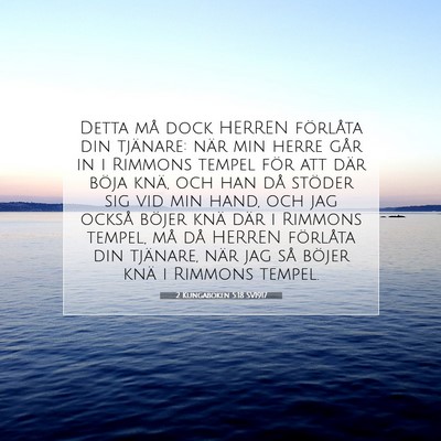 Picture 07 - 2 Kungaboken 5:18 SV1917 - Detta må dock HERREN förlåta din tjänare: - Bible Verse Picture