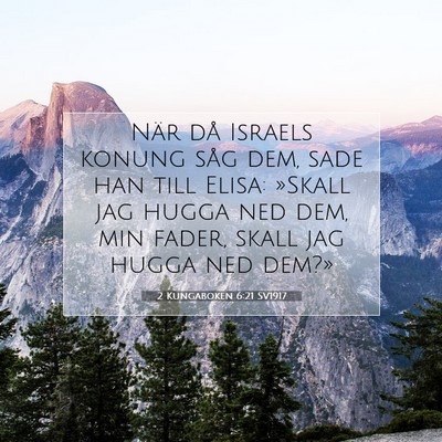 Picture 07 - 2 Kungaboken 6:21 SV1917 - När då Israels konung såg dem, sade han till - Bible Verse Picture
