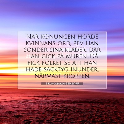 Picture 07 - 2 Kungaboken 6:30 SV1917 - När konungen hörde kvinnans ord, rev han - Bible Verse Picture