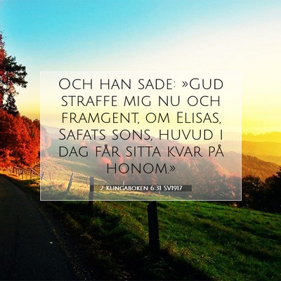Picture 07 - 2 Kungaboken 6:31 SV1917 - Och han sade: »Gud straffe mig nu och framgent, - Bible Verse Picture