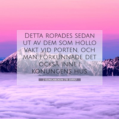 Picture 07 - 2 Kungaboken 7:11 SV1917 - Detta ropades sedan ut av dem som höllo vakt vid - Bible Verse Picture