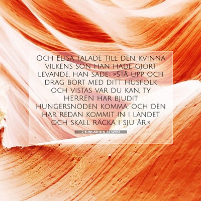 Picture 07 - 2 Kungaboken 8:1 SV1917 - Och Elisa talade till den kvinna vilkens son han - Bible Verse Picture