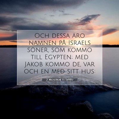 Picture 07 - 2 Mosebok 1:1 SV1917 - Och dessa äro namnen på Israels söner, som - Bible Verse Picture