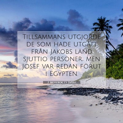 Picture 07 - 2 Mosebok 1:5 SV1917 - Tillsammans utgjorde de som hade utgått från - Bible Verse Picture