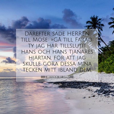 Picture 07 - 2 Mosebok 10:1 SV1917 - Därefter sade HERREN till Mose: »Gå till - Bible Verse Picture