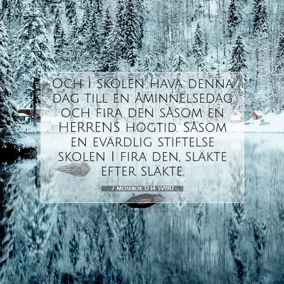 Picture 07 - 2 Mosebok 12:14 SV1917 - Och I skolen hava denna dag till en åminnelsedag - Bible Verse Picture