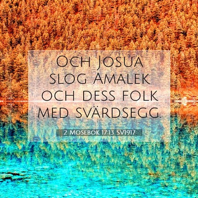 Picture 07 - 2 Mosebok 17:13 SV1917 - Och Josua slog Amalek och dess folk med - Bible Verse Picture