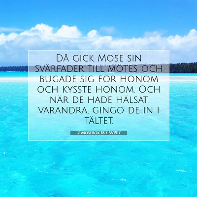 Picture 07 - 2 Mosebok 18:7 SV1917 - Då gick Mose sin svärfader till mötes och - Bible Verse Picture