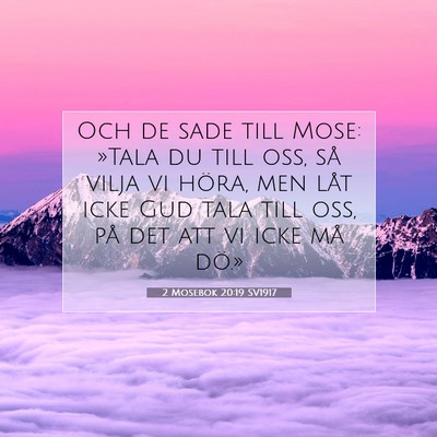 Picture 07 - 2 Mosebok 20:19 SV1917 - Och de sade till Mose: »Tala du till oss, så - Bible Verse Picture
